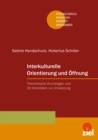 Interkulturelle Orientierung und Offnung : Theoretische Grundlagen und 50 Aktivitaten zur Umsetzung - eBook