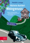 Nachste Ausfahrt: Weingenuss : Natalies Lieblingsweinguter, Restaurants & Ubernachtungen maximal 15 Minuten von der Autobahn - eBook