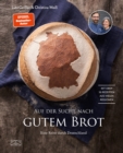Auf der Suche nach gutem Brot : Eine Reise durch Deutschland. Mit uber 50 Rezepten aus vielen Regionen - eBook