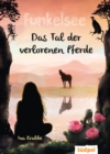 Funkelsee - Im Tal der verlorenen Pferde (Band 5) : Pferdebucher mit Tiefgang: Pferde, Freundschaft und groe Geheimnisse fur Madchen ab 10 - eBook