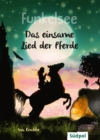 Funkelsee - Das einsame Lied der Pferde (Band 6) : Spannende Pferdebucher - Pferdeliebe, Freundschaft und Abenteuer fur Madchen ab 10 Jahren - eBook