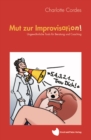 Mut Zur Improvisation! : Ungewohnliche Tools fur Beratung und Coaching - eBook