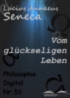 Vom gluckseligen Leben : Philosophie-Digital Nr. 51 - eBook