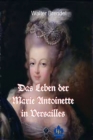 Das Leben der Marie Antoinette in Versailles - eBook