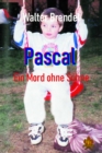 Pascal - Ein Mord ohne Suhne : Nach Schwurgerichtsakten - eBook