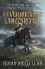 Eine Novelle aus dem Powder-Mage-Universum: Die verruckten Lanzenreiter - eBook