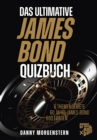 Das ultimative James Bond Quizbuch : 6 Themengebiete, 60 Jahre James Bond, 600 Fragen - eBook