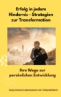 Erfolg in jedem Hindernis - Strategien zur Transformation : Ihre Wege zur personlichen Entwicklung - eBook