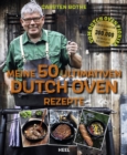 Meine 50 ultimativen Dutch-Oven-Rezepte : Die ultimativen Rezepte fur den Dutch Oven - eBook
