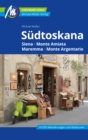 Sudtoskana Reisefuhrer Michael Muller Verlag : Siena - Monte Amiata - Maremma - Monte Argentario - eBook