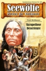 Seewolfe - Piraten der Weltmeere 619 : Skrupellose Deserteure - eBook