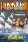 Seewolfe - Piraten der Weltmeere 625 : Nebelgeister - eBook
