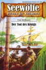 Seewolfe - Piraten der Weltmeere 633 : Der Tod des Konigs - eBook