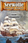 Seewolfe - Piraten der Weltmeere 645 : Irische Schnapphahne - eBook