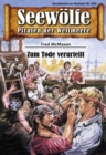 Seewolfe - Piraten der Weltmeere 659 : Zum Tode verurteilt - eBook