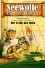Seewolfe - Piraten der Weltmeere 677 : Die Arche des Noah - eBook