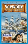 Seewolfe Paket 36 : Seewolfe - Piraten der Weltmeere, Band 701 bis 720 - eBook