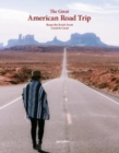 The Great American Road Trip : Roam the Roads From Coast to Coast - Book