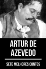 7 melhores contos de Artur de Azevedo - eBook