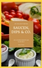 Die vielleicht besten Saucen, Dips & Co. : 202 leckere Rezepte aus aller Welt - eBook