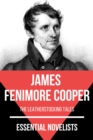 Essential Novelists - James Fenimore Cooper : the leatherstocking tales - eBook