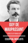 Essential Novelists - Guy De Maupassant : aspects of french life - eBook