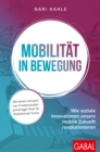Mobilitat in Bewegung : Wie soziale Innovationen unsere mobile Zukunft revolutionieren - eBook