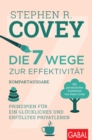 Die 7 Wege zur Effektivitat - Kompaktausgabe : Prinzipien fur ein gluckliches und erfulltes Privatleben. Mit personlichen Anekdoten von Sean Covey - eBook