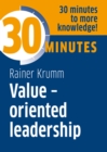 Value-oriented leadership : Know more in 30 Minutes - eBook