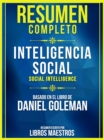 Resumen Completo: Inteligencia Social (Social Intelligence) - Basado En El Libro De Daniel Goleman - eBook