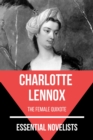 Essential Novelists - Charlotte Lennox : the female quixote - eBook