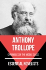 Essential Novelists - Anthony Trollope : chronicles of the middle class - eBook
