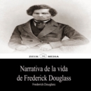 Narrativa de la vida de Frederick Douglass - eBook