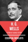 Essential Novelists - H. G. Wells : father of science fiction - eBook