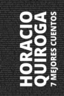 7 mejores cuentos de Horacio Quiroga - eBook