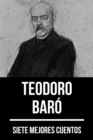 7 mejores cuentos de Teodoro Baro - eBook