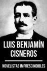 Novelistas Imprescindibles - Luis Benjamin Cisneros - eBook