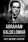 7 mejores cuentos de Abraham Valdelomar - eBook
