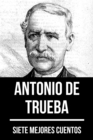 7 mejores cuentos de Antonio de Trueba - eBook