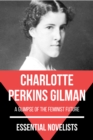 Essential Novelists - Charlotte Perkins Gilman : a glimpse of the feminist future - eBook