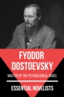 Essential Novelists - Fyodor Dostoevsky : master of the psychological novel - eBook