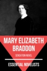 Essential Novelists - Mary Elizabeth Braddon : sensation novel - eBook