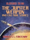 The Jupiter Weapon and five more stories - eBook