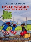 Uncle Wiggily and The Pirates - eBook