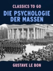 Die Psychologie der Massen - eBook