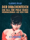 Der Drachenteich: Ein Fall fur Philo Vance. Kriminalroman aus New York. - eBook