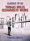Thomas Wolfe - Gesammelte Werke - eBook