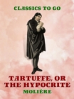 Tartuffe, Or, The Hypocrite - eBook