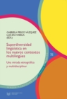 Superdiversidad linguistica en los nuevos contextos multilingues : Una mirada etnografica y multidisciplinar - eBook