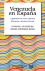Venezuela en Espana : capitulos de una historia literaria extraterritorial - eBook